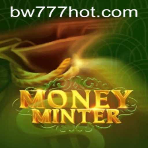 Explore the Thrilling World of MoneyMinter on BW777.COM